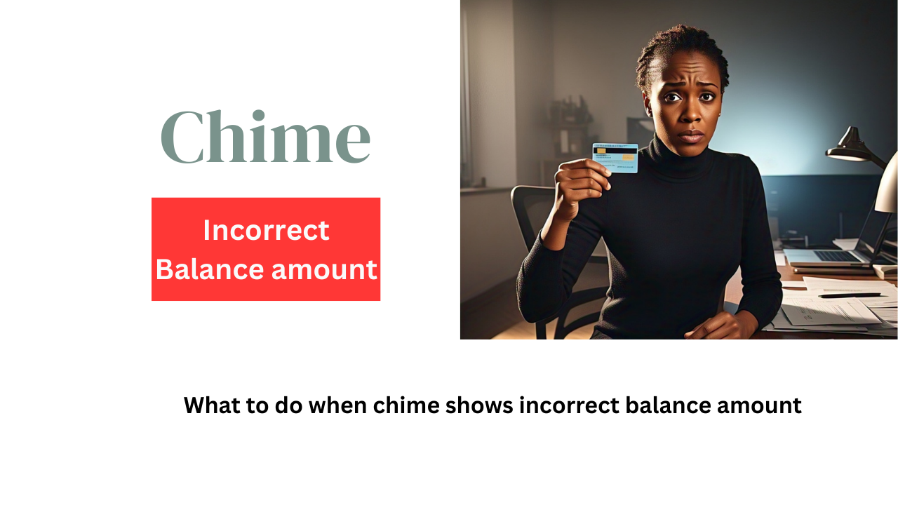 what to do when chime shows incorrect balance?