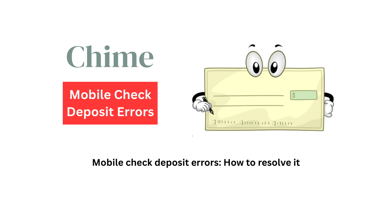 chime mobile check deposit error what to do