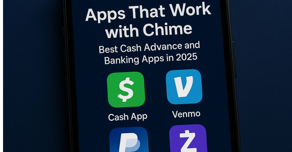 How to Use Apps That Work with Chime for Smarter Banking in 2025