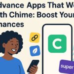 Advance Apps That Work with Chime: Transform Money in 2025!